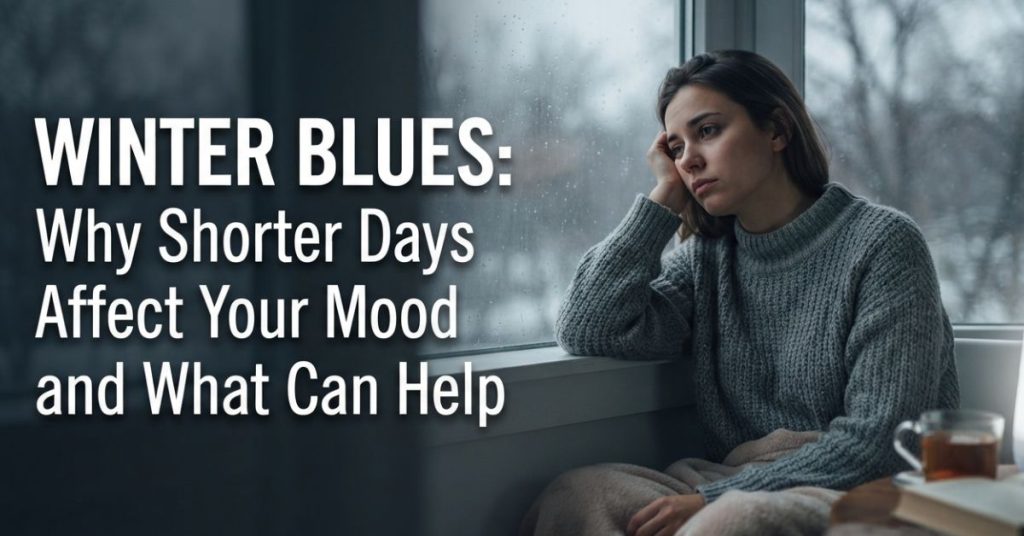 Why Shorter Days Affect Your Mood and What Can Help